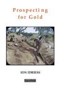 Prospecting for Gold di Ion Idriess edito da HarperCollins