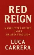 Red Reign di Luca Carrera edito da Independently Published
