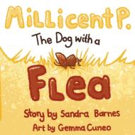 Millicent P. The Dog with a Flea di Sandra Barnes edito da MoshPit Publishing