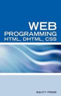 Web Programming Interview Questions with HTML, DHTML, and CSS: HTML, DHTML, CSS Interview and Certification Review di Terry Sanchez-Clark edito da EQUITY PR