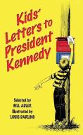 Kids' Letters to President Kennedy di Bill Adler edito da ABOUT COMICS