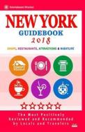 New York Guidebook 2018: Shops, Restaurants, Entertainment and Nightlife in New York (City Guidebook 2018) di Janet J. Hammett edito da Createspace Independent Publishing Platform