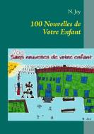 100 Nouvelles De Votre Enfant di N. Joy edito da Books on Demand