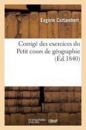 Corrigé des exercices du Petit cours de géographie di Cortambert-E edito da HACHETTE LIVRE