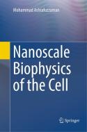 Nanoscale Biophysics of the Cell di Mohammad Ashrafuzzaman edito da Springer International Publishing