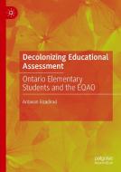 Decolonizing Educational Assessment di Ardavan Eizadirad edito da Springer International Publishing