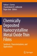 Chemically Deposited Nanocrystalline Metal Oxide Thin Films edito da Springer International Publishing