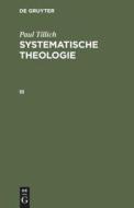 Systematische Theologie Band 3 di Paul Tillich edito da Gruyter, Walter de GmbH