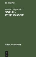 Sozialpsychologie di Peter R. Hofstätter edito da De Gruyter