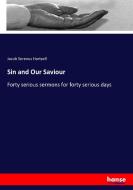 Sin and Our Saviour di Jacob Serenus Hartzell edito da hansebooks