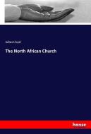 The North African Church di Julius Lloyd edito da hansebooks