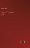 History of Two Queens di William Dixon edito da Outlook Verlag