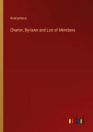 Charter, By-laws and List of Members di Anonymous edito da Outlook Verlag