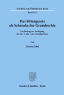 Das Sittengesetz als Schranke der Grundrechte di Günter Erbel edito da Duncker & Humblot GmbH