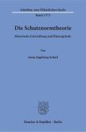 Die Schutznormtheorie. di Anna Ingeborg Scharl edito da Duncker & Humblot GmbH