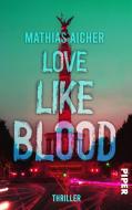 Love like Blood di Mathias Aicher edito da Piper Verlag GmbH