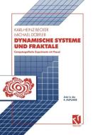 Dörfler, M: Dynamische Systeme und Fraktale di Karl-Heinz Becker, Michael Dorfler edito da Vieweg+Teubner Verlag