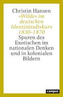 »Wilde« im deutschen Identitätsdiskurs 1830-1870 di Christin Hansen edito da Campus Verlag GmbH