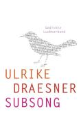 subsong di Ulrike Draesner edito da Luchterhand Literaturvlg.