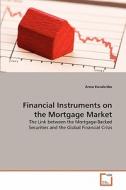 Financial Instruments on the Mortgage Market di Anna Kovalenko edito da VDM Verlag