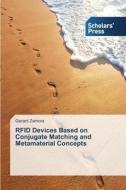 RFID Devices Based on Conjugate Matching and Metamaterial Concepts di Gerard Zamora edito da SPS