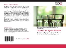 Calidad de Aguas Rurales di Nora Cristina Romero, Adriana Patricia Chaile, Ana Cecilia Mercado edito da EAE