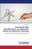 Automatic Risk Identification: an Approach based on Inductive Learning di Julia Botan edito da LAP Lambert Academic Publishing