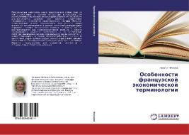 Osobennosti frantsuzskoy ekonomicheskoy terminologii di Natal'ya Nechaeva edito da LAP Lambert Academic Publishing