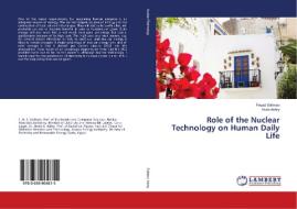 Role of the Nuclear Technology on Human Daily Life di Fouad Soliman, Hoda Ashry edito da LAP Lambert Academic Publishing