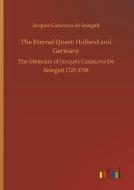 The Eternal Quest: Holland and Germany di Jacques Casanova De Seingalt edito da Outlook Verlag