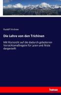 Die Lehre von den Trichinen di Rudolf Virchow edito da hansebooks