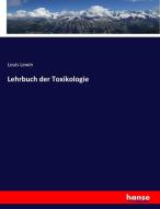 Lehrbuch der Toxikologie di Louis Lewin edito da hansebooks