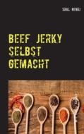 Beef Jerky selbst gemacht di Sral Regäj edito da Books on Demand