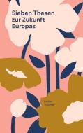 Sieben Thesen zur Zukunft Europas di Lothar Thürmer edito da Books on Demand
