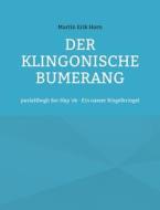 Der Klingonische Bumerang di Martin Erik Horn edito da Books on Demand