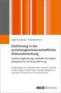 Einführung in die erziehungswissenschaftliche Diskursforschung di Inga Truschkat, Inka Bormann edito da Juventa Verlag GmbH