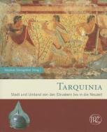Tarquinia: Stadt Und Umland Von Den Etruskern Bis In die Neuzeit di Stephan Steingraber edito da Philipp Von Zabern