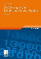 Einführung in die Zahlentheorie und Algebra di Jürgen Wolfart edito da Vieweg+Teubner Verlag