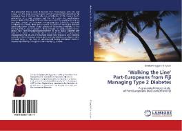 'Walking the Line' Part-Europeans from Fiji Managing Type 2 Diabetes di Sandra Thaggard-Simpson edito da LAP Lambert Academic Publishing