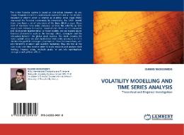 VOLATILITY MODELLING AND TIME SERIES ANALYSIS di IOANNIS NEOKOSMIDIS edito da LAP Lambert Academic Publishing