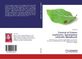Control of Cotton Leafworm, Spodoptera Littoralis (Boisduval) di Hala Mead edito da LAP Lambert Acad. Publ.