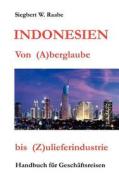 Indonesien Von (A) berglaube bis (Z) ulieferindustrie di Siegbert W. Raabe edito da Books on Demand