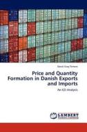 Price and Quantity Formation in Danish Exports and Imports di Dawit Sisay Temere edito da LAP Lambert Academic Publishing
