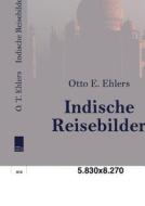 Indische Reisebilder di Otto E. Ehlers edito da TP Verone Publishing