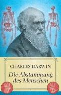 Die Abstammung des Menschen di Charles Darwin edito da Nikol Verlagsges.mbH