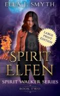 Spirit Elfen di Ella J. Smyth edito da Unapologetic Urban Fantasy Romances