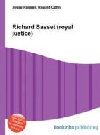 Richard Basset (royal Justice) di Jesse Russell, Ronald Cohn edito da Book On Demand Ltd.