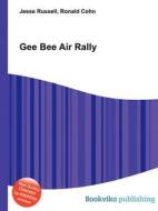 Gee Bee Air Rally di Jesse Russell, Ronald Cohn edito da Book On Demand Ltd.