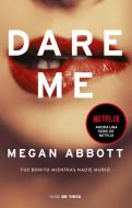 Dare Me (Spanish Edition) di Megan Abbot edito da NUBE DE TINTA