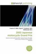 2002 Japanese Motorcycle Grand Prix edito da Betascript Publishing